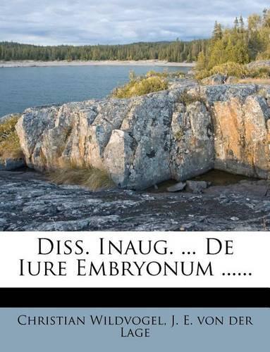 Diss. Inaug. ... de Iure Embryonum ......