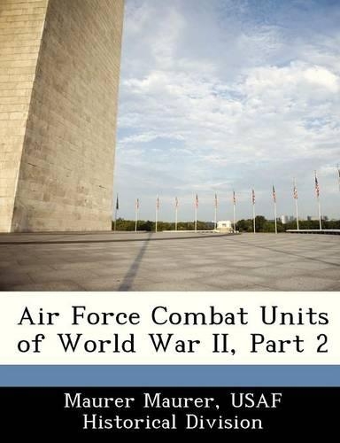 Air Force Combat Units of World War II, Part 2: (English)