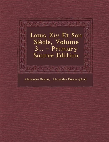 Louis Xiv Et Son Siècle, Volume 3...