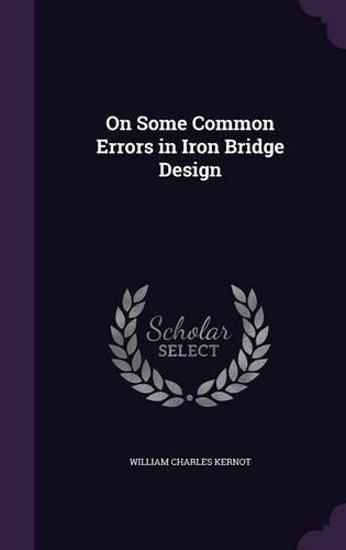 On Some Common Errors in Iron Bridge Design