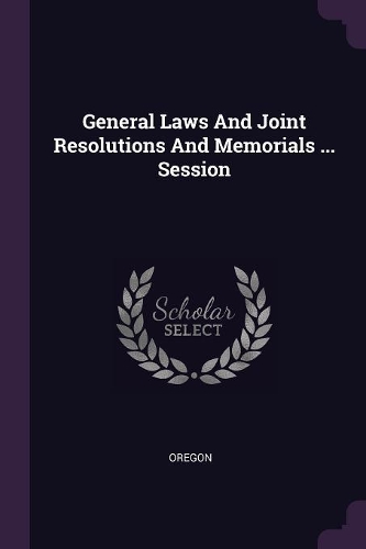 General Laws And Joint Resolutions And Memorials ... Session