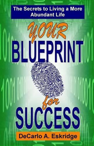 Your Blueprint for Success: The Secrets to Living a More Abundant Life(English)
