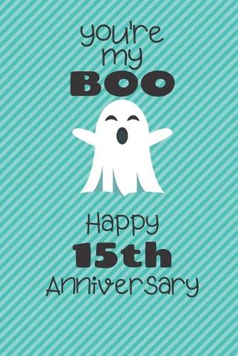 You're my Boo Happy 15th Anniversary