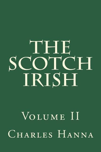 The Scotch-Irish: Volume II
