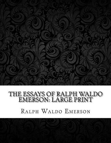 The Essays of Ralph Waldo Emerson