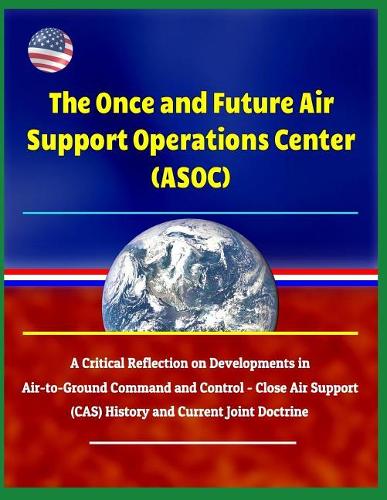 The Once and Future Air Support Operations Center (Asoc)