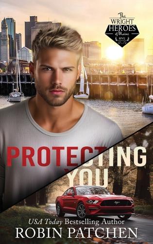 Protecting You: Schemes and Lies in Shadow Cove(5 Wright Heroes of Maine)