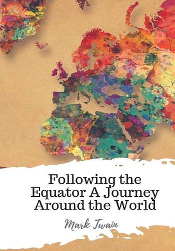 Following the Equator A Journey Around the World