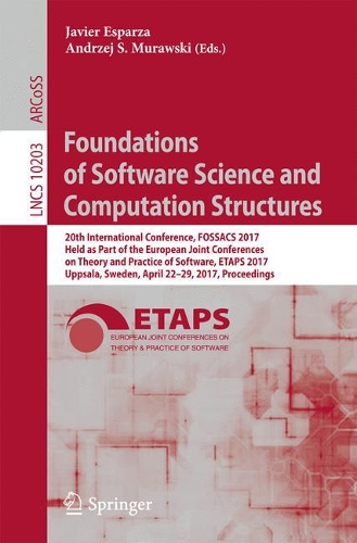 Foundations of Software Science and Computation Structures: 20th International Conference, FOSSACS 2017, Held as Part of the European Joint Conferences on Theory and Practice of Software, ETAPS 2017, Uppsala,(10203 Lecture Notes in Computer Science)