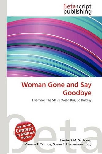 Woman Gone and Say Goodbye