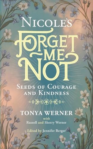 Nicole's Forget Me Not Seeds of Courage and Kindness