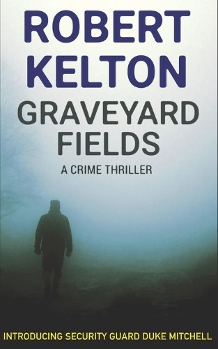 Graveyard Fields: A Crime Thriller