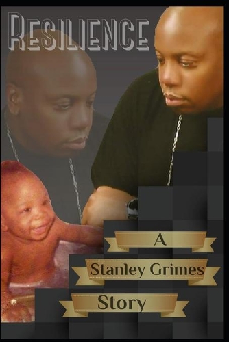 Resilience: A Stanley Grimes Story