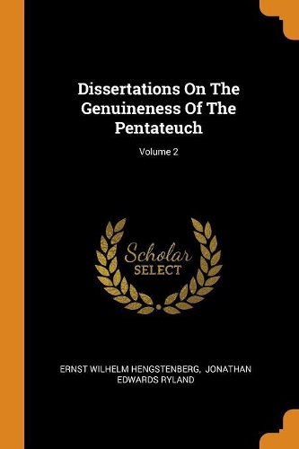 Dissertations on the Genuineness of the Pentateuch; Volume 2