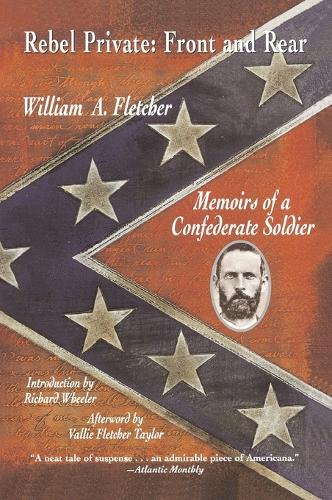 Rebel Private: Front and Rear: Memoirs of a Confederate Soldier(English)