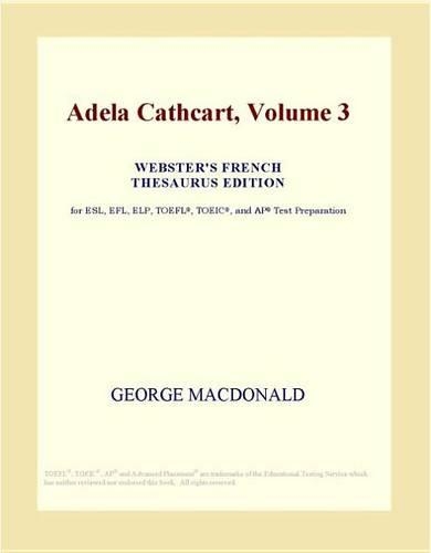 Adela Cathcart, Volume 3 (Webster's French Thesaurus Edition)