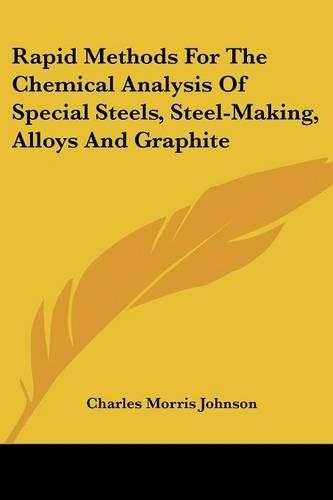 Rapid Methods For The Chemical Analysis Of Special Steels, Steel-Making, Alloys And Graphite