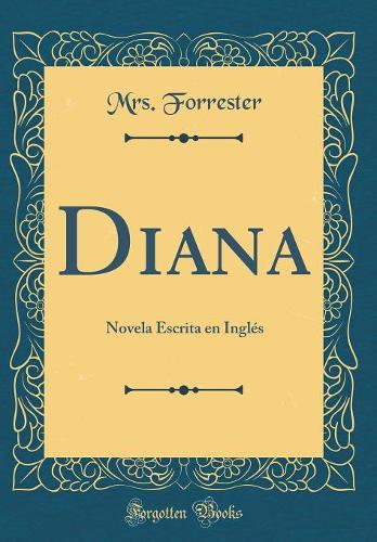 Diana: Novela Escrita en Inglés (Classic Reprint)