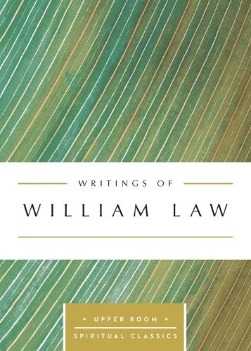 Writings of William Law: (Upper Room Spiritual Classics)