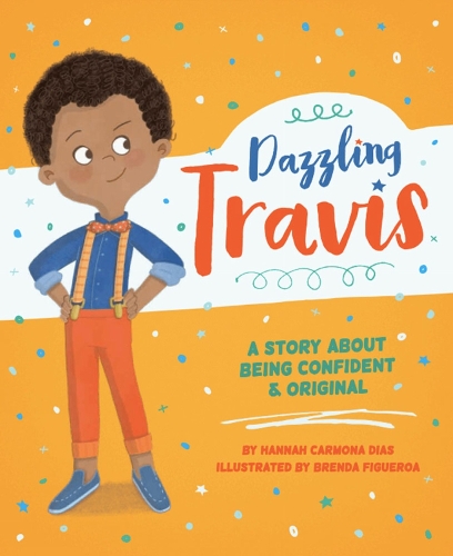 Dazzling Travis: A Story about Being Confident & Original