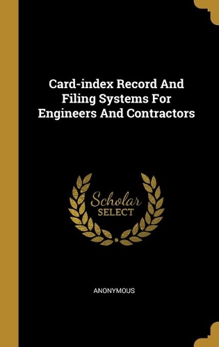 Card-index Record And Filing Systems For Engineers And Contractors