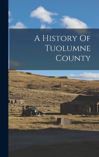 A History Of Tuolumne County