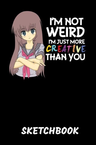 Anime I'm Not Weird Sketchbook