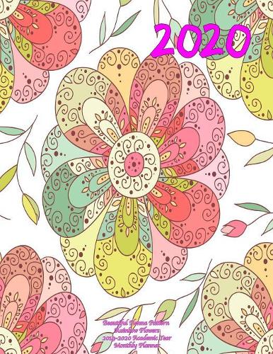 2020- Beautiful Henna Pattern Rainbow Flowers 2019-2020 Academic Year Monthly Planner: July 2019 To December 2020 Calendar Schedule Organizer with Inspirational Quotes(2020 Cute Planners)