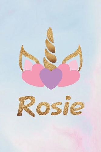 Rosie: Personalized First Name Unicorn Gift Birthday Girl Notebook Journal 104 Pages