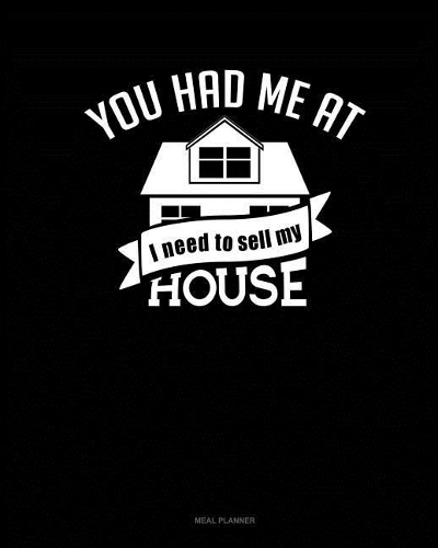 You Had Me at I Need to Sell My House
