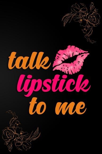 Talk Lipstick to Me
