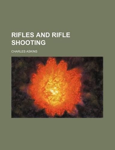 Rifles and Rifle Shooting