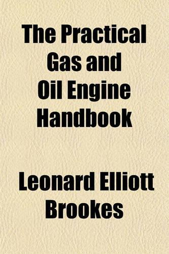 The Practical Gas and Oil Engine Handbook: (English)
