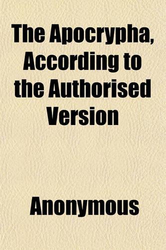 The Apocrypha, According to the Authorised Version