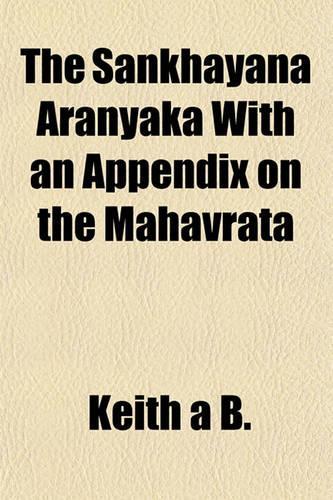 The Sankhayana Aranyaka with an Appendix on the Mahavrata: (English)