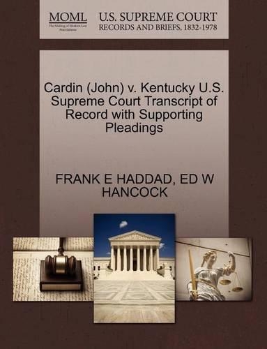 Cardin (John) V. Kentucky U.S. Supreme Court Transcript of Record with Supporting Pleadings