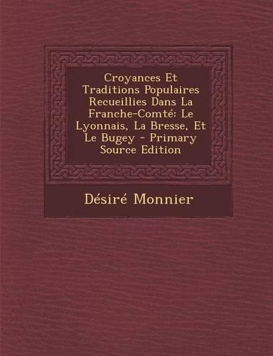 Croyances Et Traditions Populaires Recueillies Dans La Franche-Comté