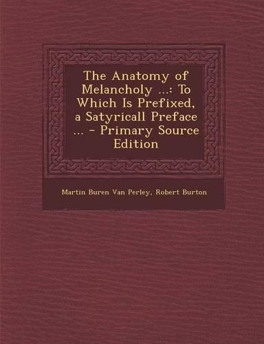 The Anatomy of Melancholy ...