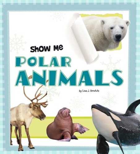 Show Me Polar Animals: (Show Me!)