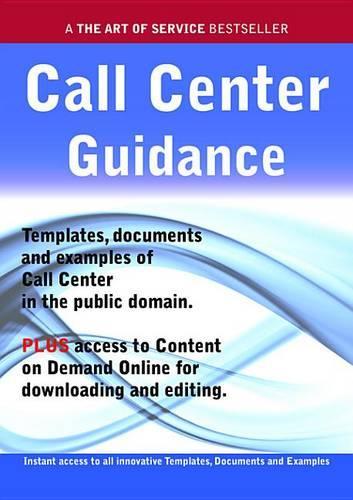 Call Center Guidance - Real World Application, Templates, Documents, and Examples of the Use of a Call Center in the Public Domain. Plus Free Access to Membership Only Site for Downloading.