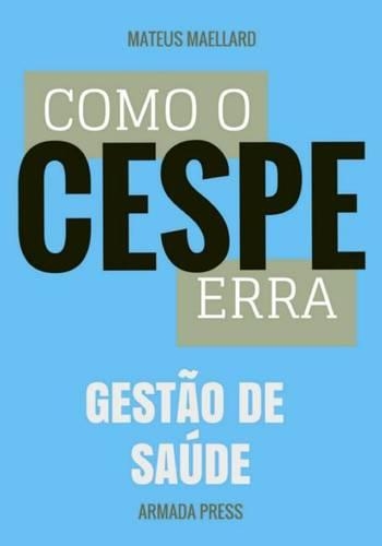 Como o Cespe erra: Gestão de Saúde(18 Teste-A-Prova)