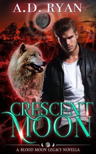 Crescent Moon: (4 Blood Moon Legacy)
