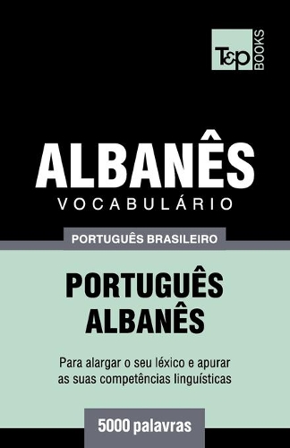Vocabulário Português Brasileiro-Albanês - 5000 palavras