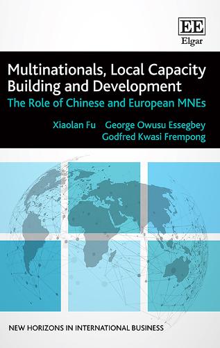Multinationals, Local Capacity Building and Development: The Role of Chinese and European MNEs(New Horizons in International Business series)