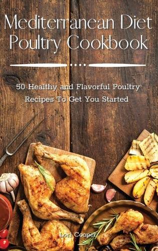 Mediterranean Diet Poultry Cookbook