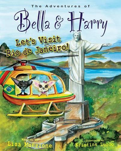 Let's Visit Rio de Janeiro!: Adventures of Bella & Harry(17 Adventures of Bella & Harry)