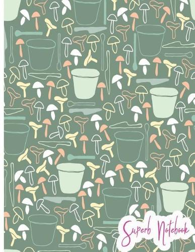 Superb notebook: Mushroom and kitchen beautiful notebook for all ( great journal, amazing composition book ) large 8.5 x 11 inches, 110 pages(7 Superb Notebook 111)