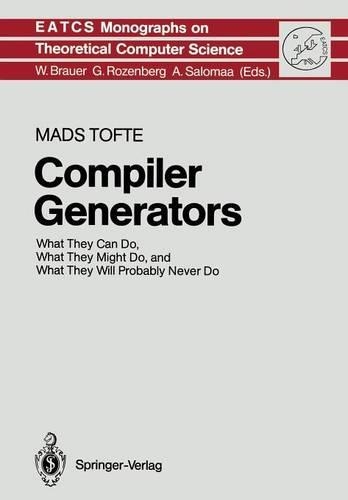 Compiler Generators: What They Can Do, What They Might Do, and What They Will Probably Never Do(19 Monographs in Theoretical Computer Science. An EATCS Series)