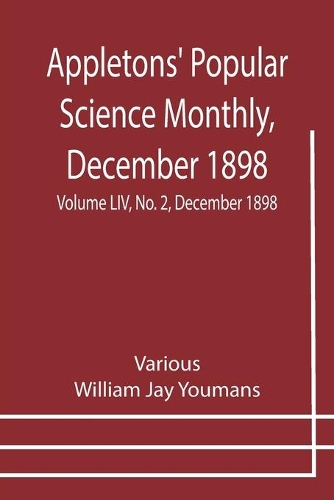 Appletons' Popular Science Monthly, December 1898; Volume LIV, No. 2, December 1898