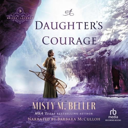 A Daughter's Courage: (3 Brides of Laurent)